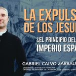 La expulsión de los jesuitas. Con el padre Gabriel Calvo Zarraute